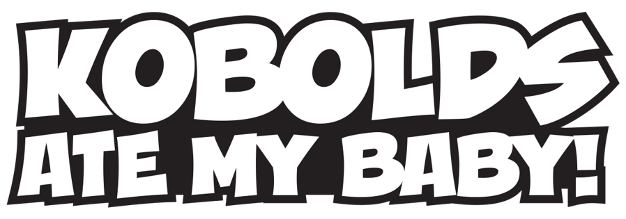 Kobolds Ate My Baby!